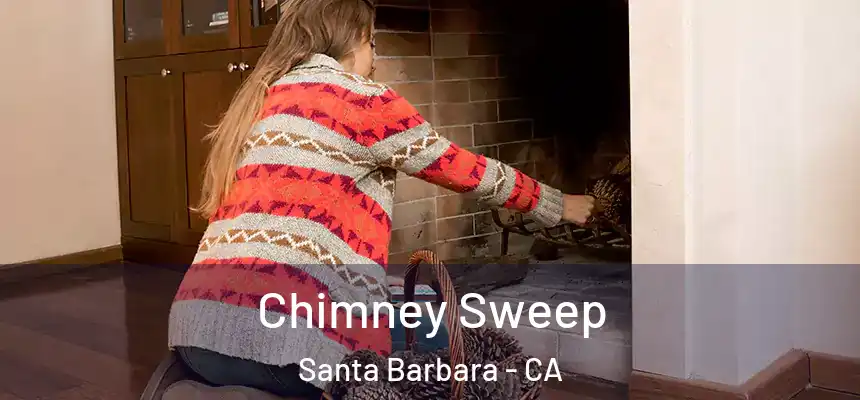 Chimney Sweep Santa Barbara - CA