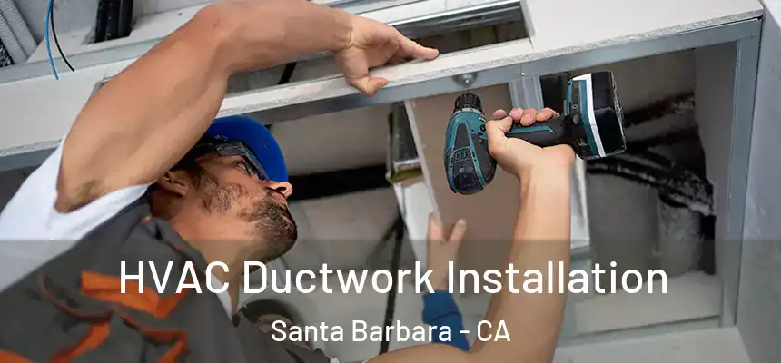 HVAC Ductwork Installation Santa Barbara - CA