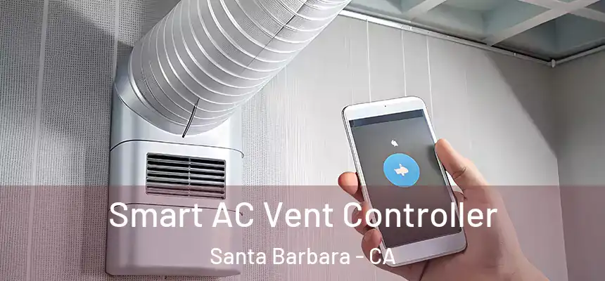 Smart AC Vent Controller Santa Barbara - CA